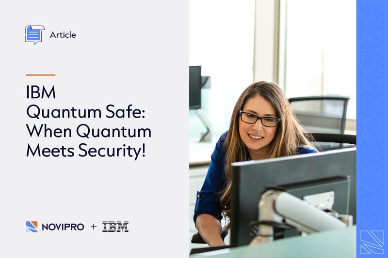 IBM Quantum Safe When Quantum Meets Security!
